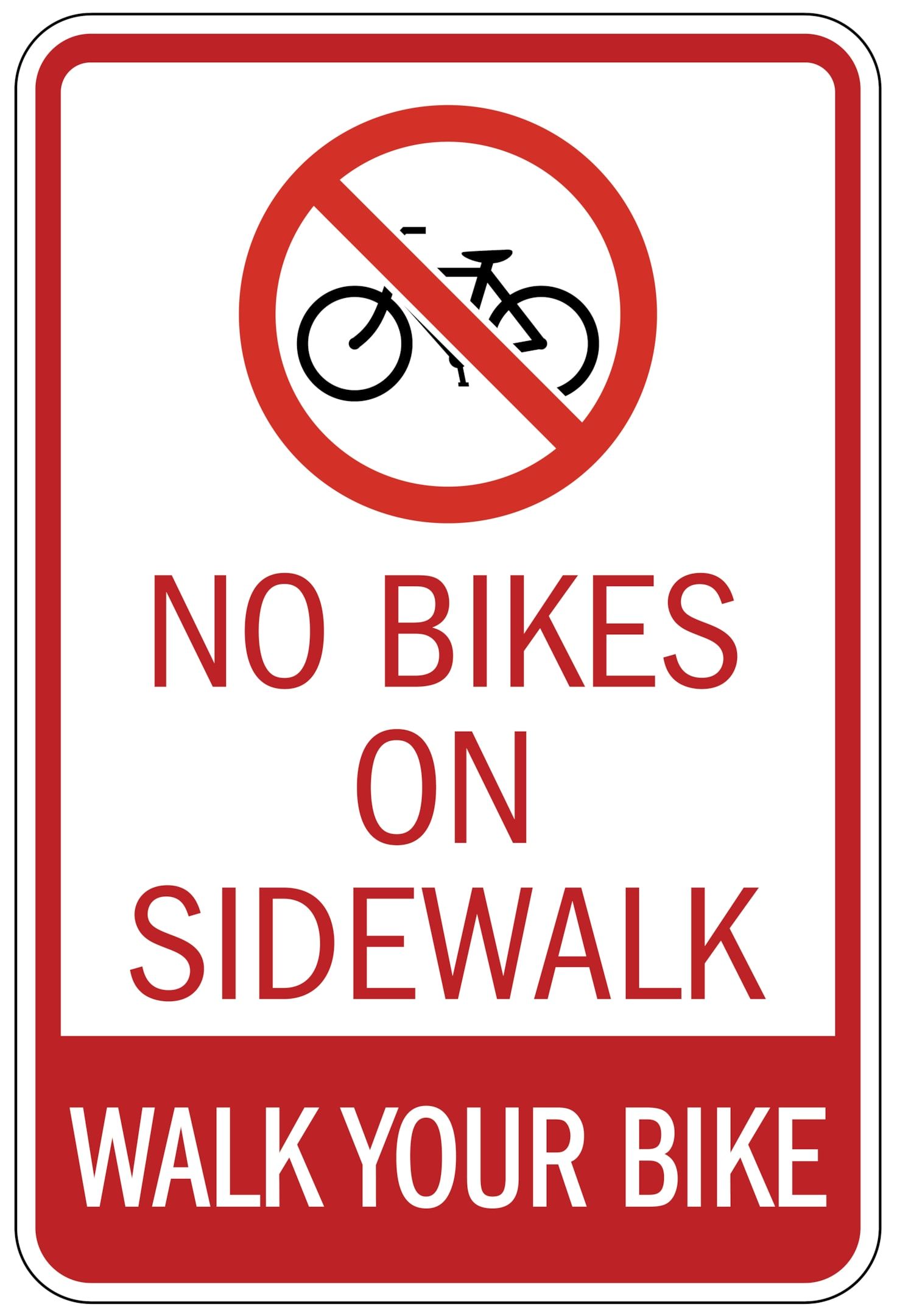 No Bikes on Sidewalk sign- walk your bike
